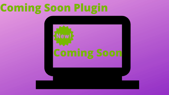 Add 'coming soon' info to your website with a plugin 